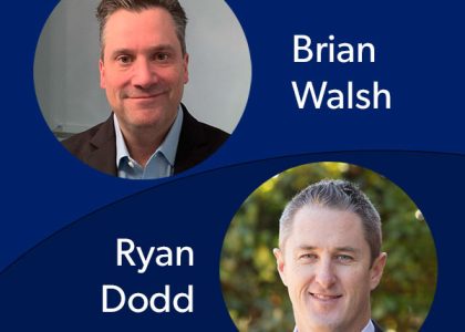 Leadership Team additions Brian Walsh and Ryan Dodd